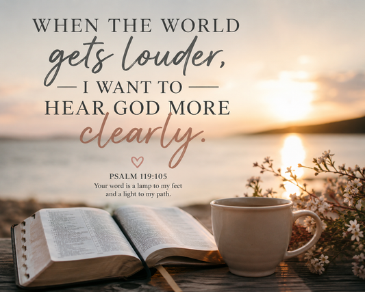 When the World Gets Louder, I Want to Hear God More Clearly