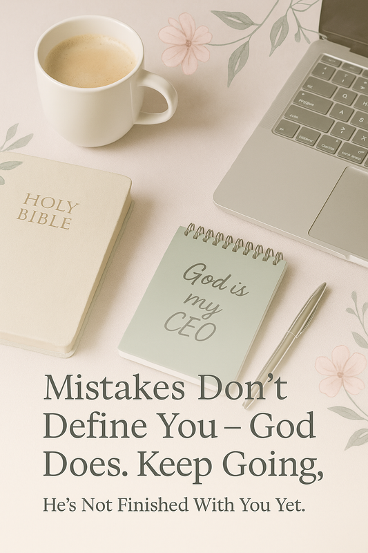 When You Make Mistakes in Business—Keep Going, God Is Still in Control
