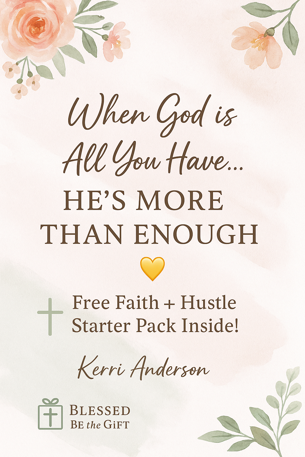 When God is All You Have… He’s More Than Enough 💛