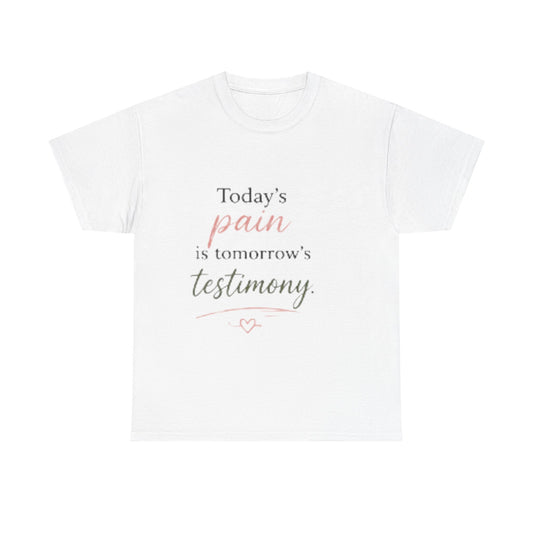 Inspirational Tee — “Today’s pain is tomorrow’s testimony” Motivational Graphic T-Shirt