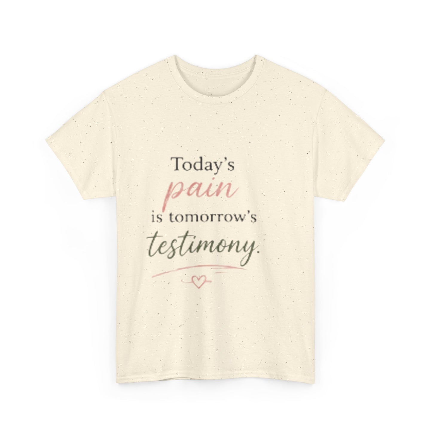 Inspirational Tee — “Today’s pain is tomorrow’s testimony” Motivational Graphic T-Shirt