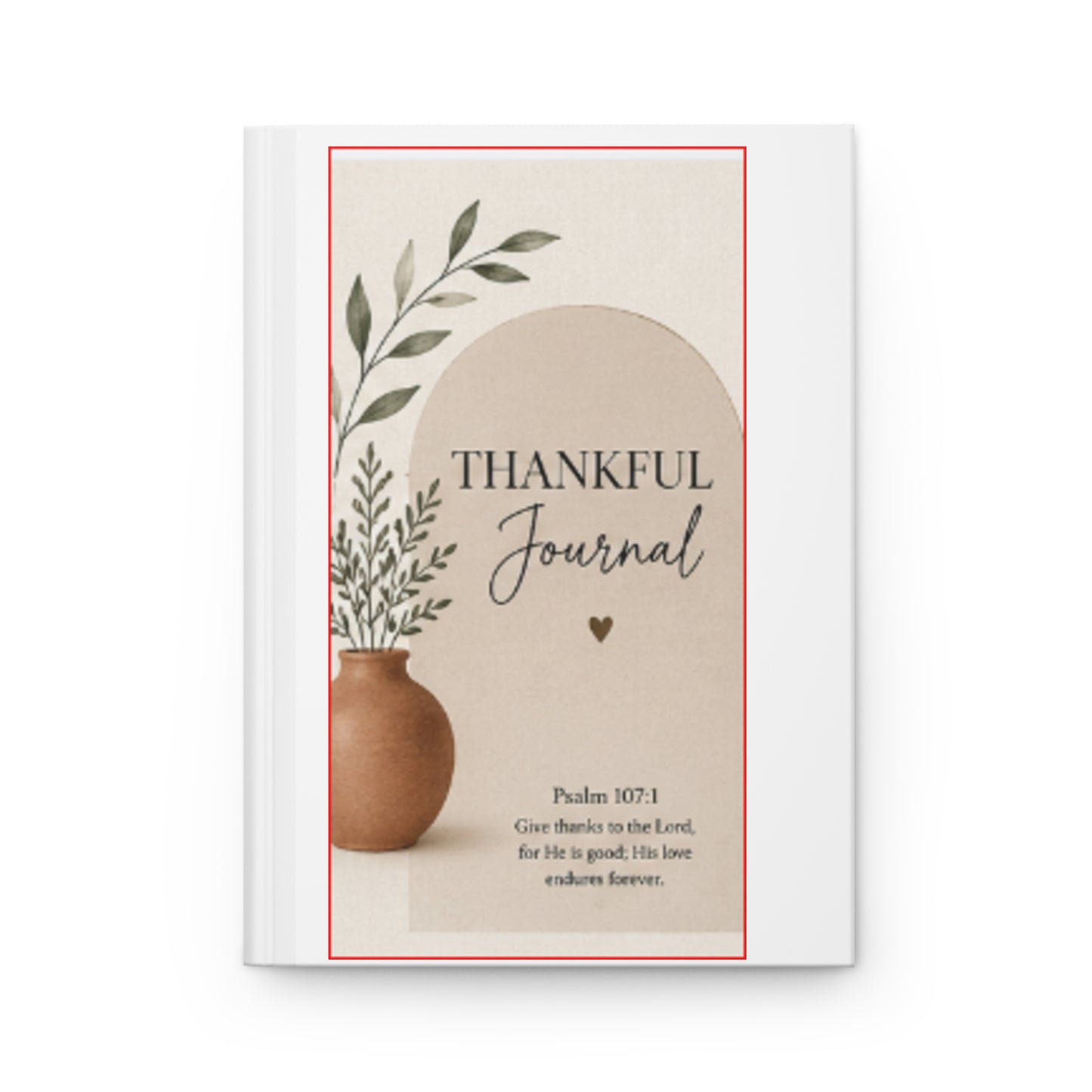 Thankful Journal Hardcover — Christian Gratitude Notebook with Psalm 107:1