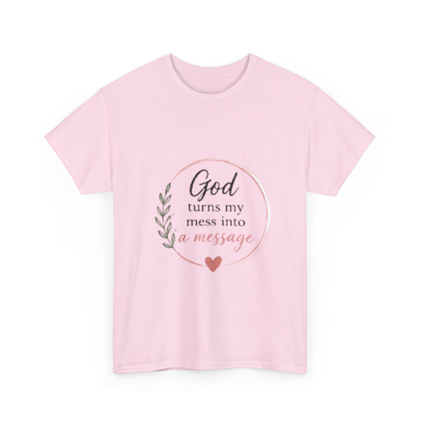 Faith Tee - "God Turns My Mess Into a Message" Inspirational Christian T‑Shirt