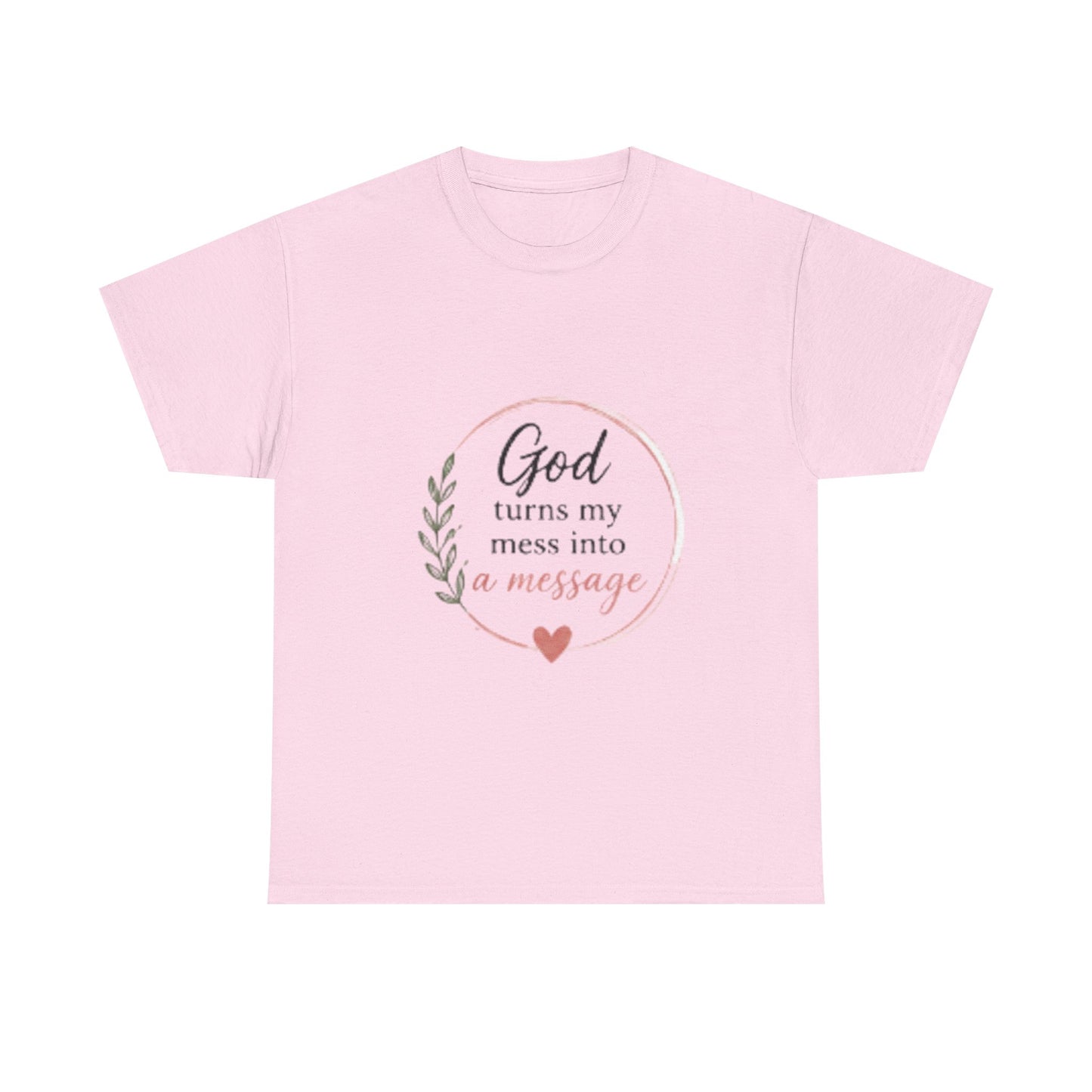 Faith Tee - "God Turns My Mess Into a Message" Inspirational Christian T‑Shirt