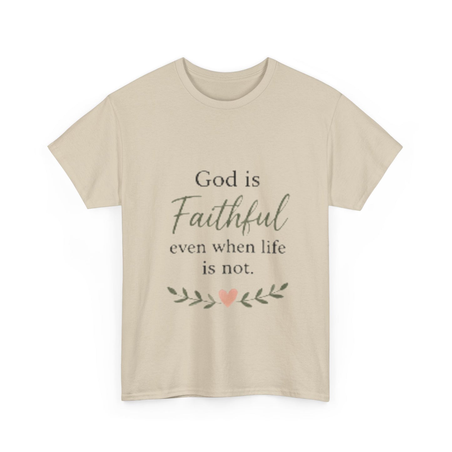 Faithful Tee — "God is Faithful even when life is not" Inspirational Christian T‑Shirt