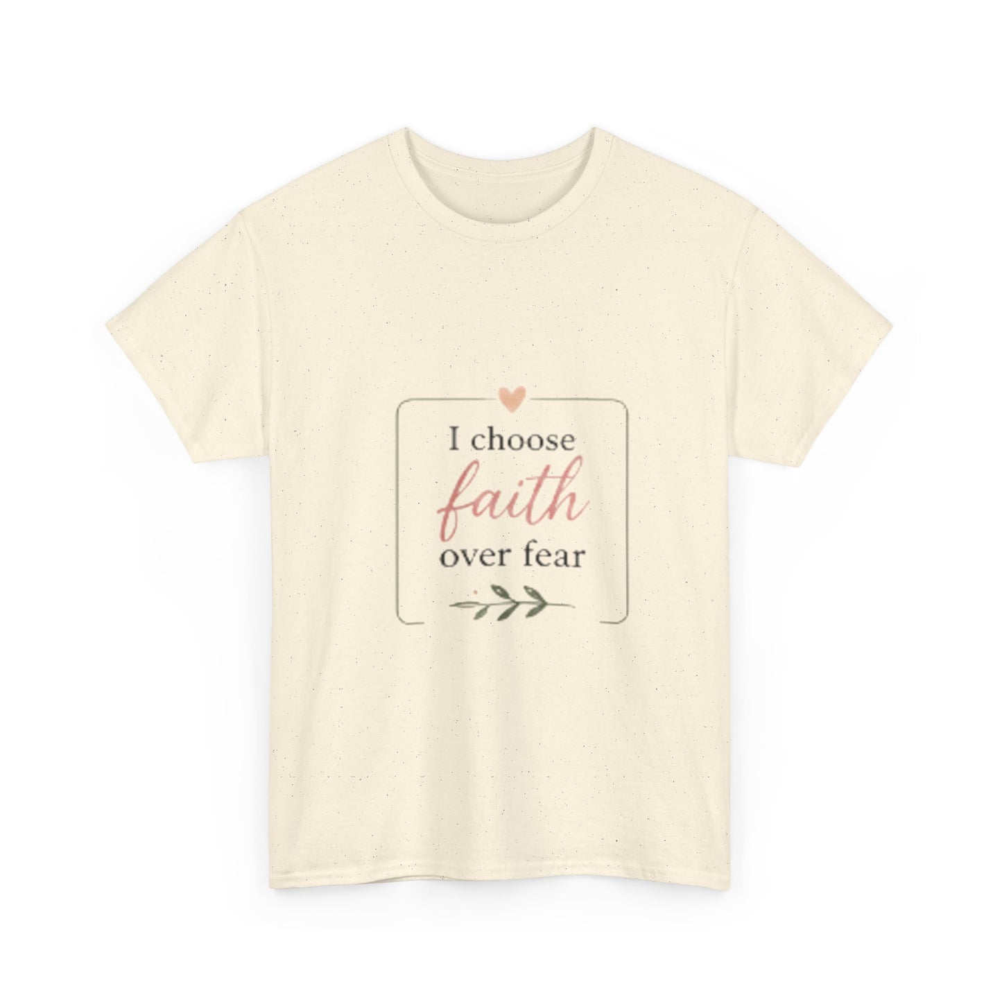 Faith Over Fear T-Shirt — I Choose Faith Inspirational Tee