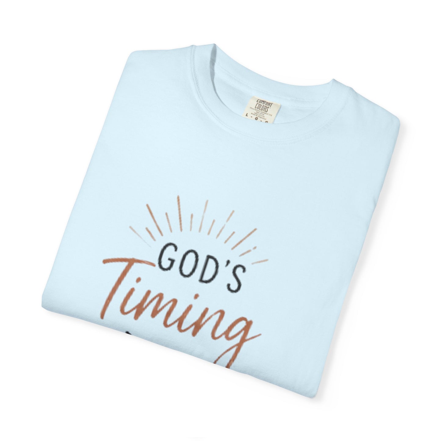 God's Timing > My Timing T-Shirt