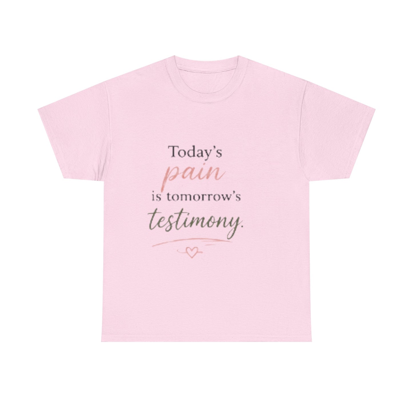 Inspirational Tee — “Today’s pain is tomorrow’s testimony” Motivational Graphic T-Shirt