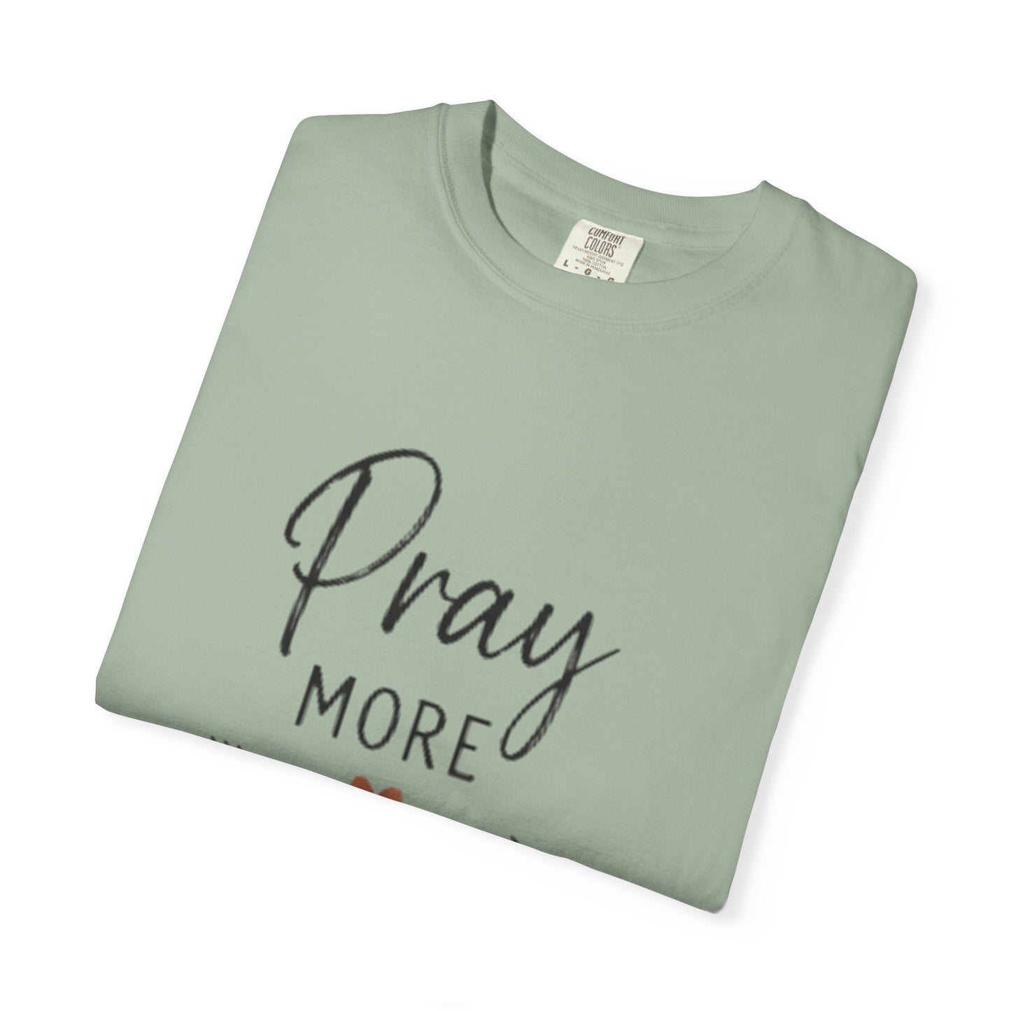 Pray More Worry Less T-Shirt — Inspirational Christian Faith Tee
