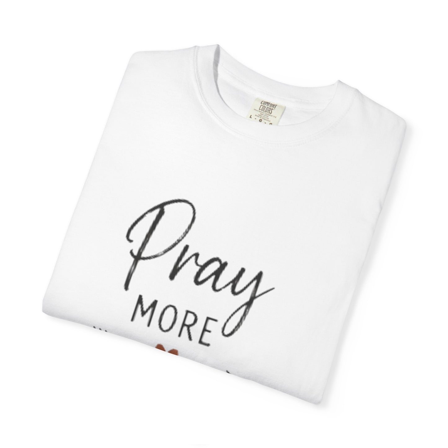 Pray More Worry Less T-Shirt — Inspirational Christian Faith Tee