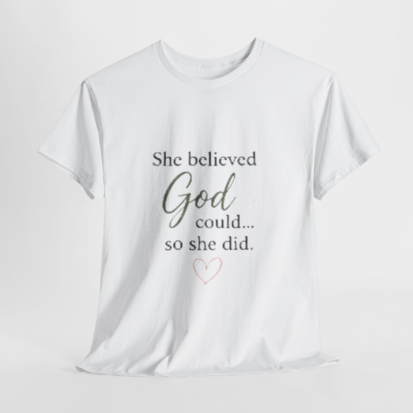 Faith-Inspired Tee — "She believed God could... so she did." Inspirational Christian T-Shirt