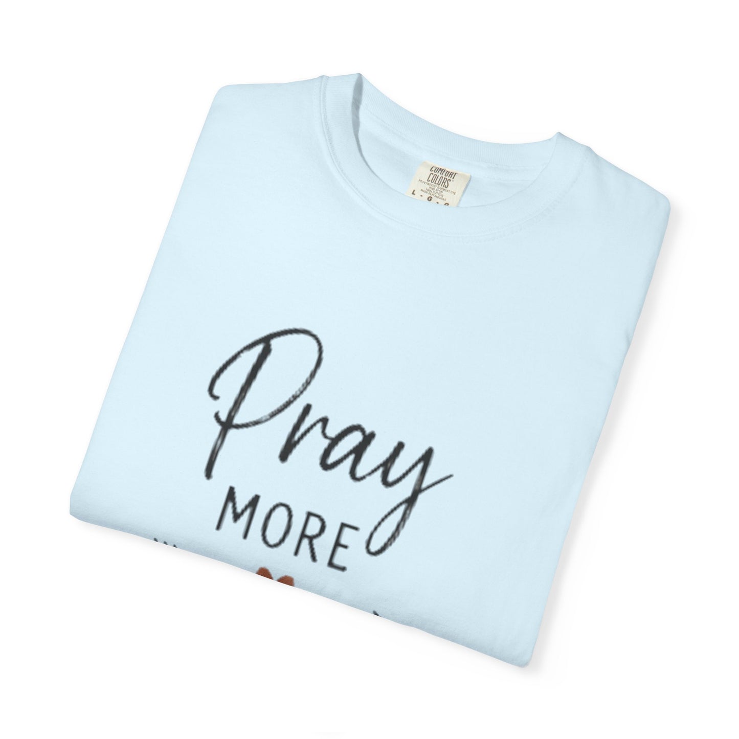 Pray More Worry Less T-Shirt — Inspirational Christian Faith Tee