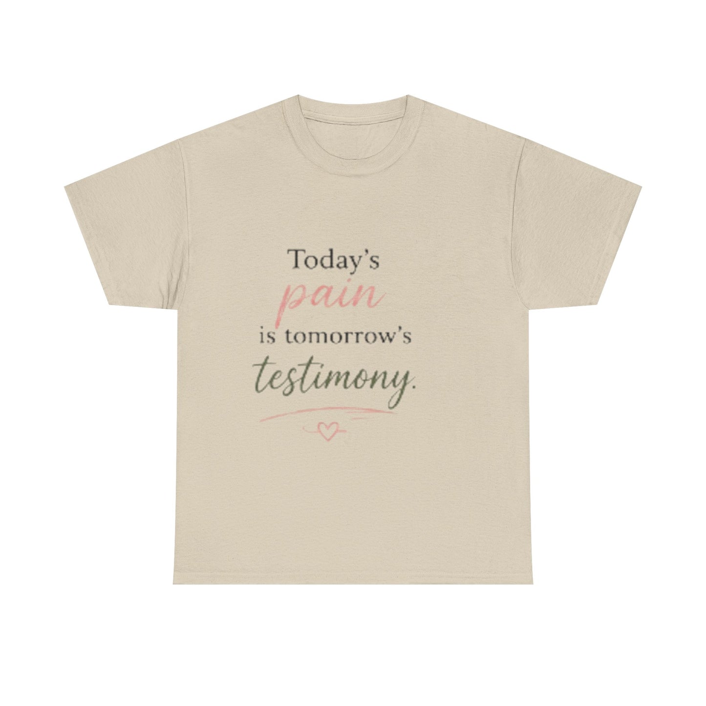 Inspirational Tee — “Today’s pain is tomorrow’s testimony” Motivational Graphic T-Shirt