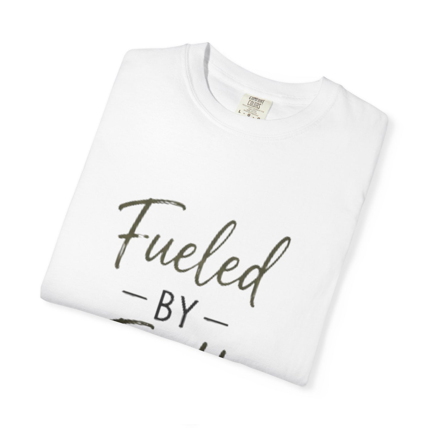 Fueled by Faith T-Shirt — Inspirational Christian Graphic Tee