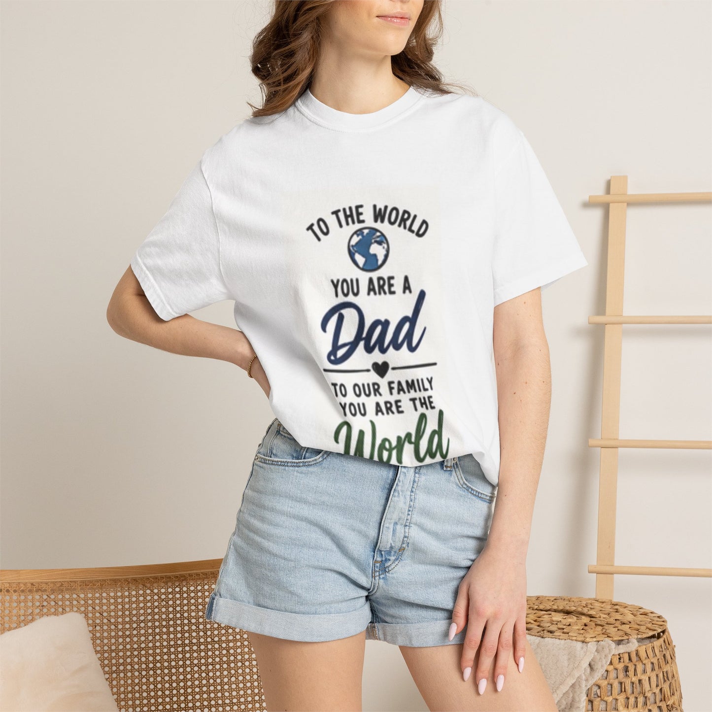 Dad You Are the World T-Shirt — Father’s Day Family Love Tee