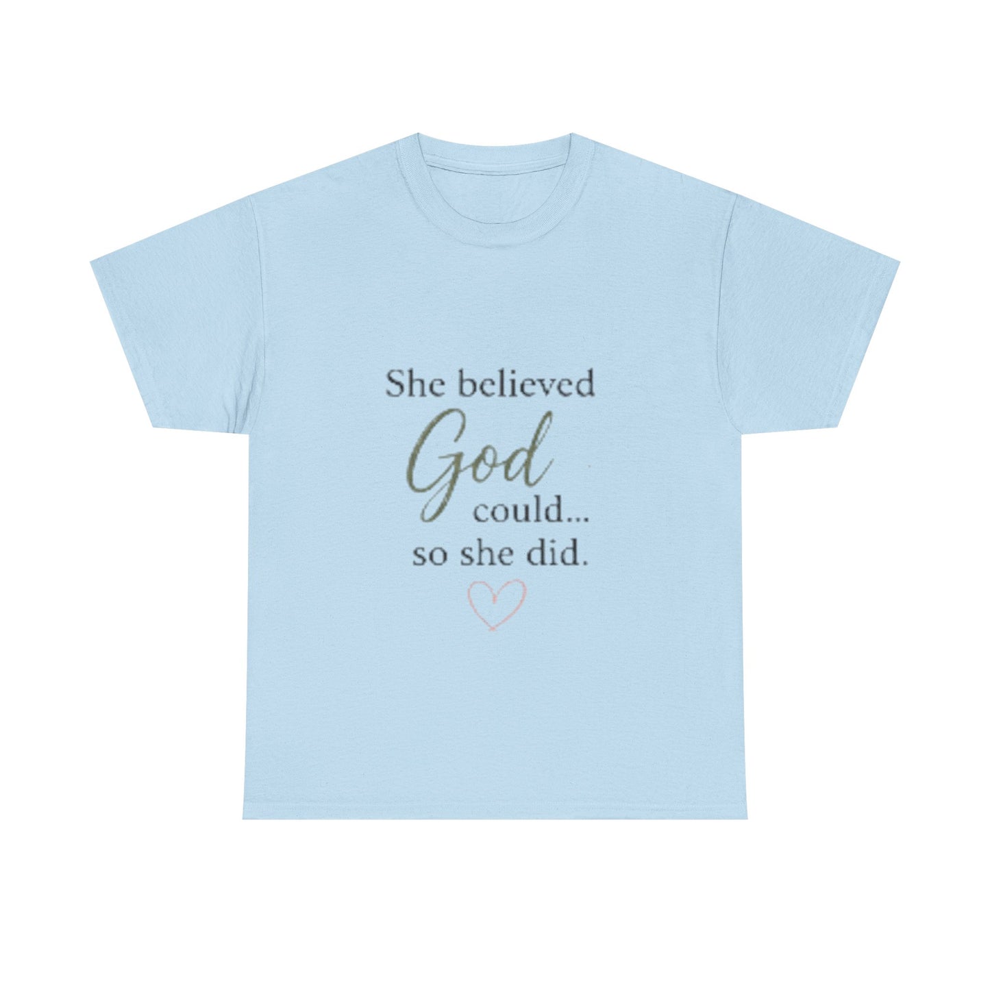 Faith-Inspired Tee — "She believed God could... so she did." Inspirational Christian T-Shirt