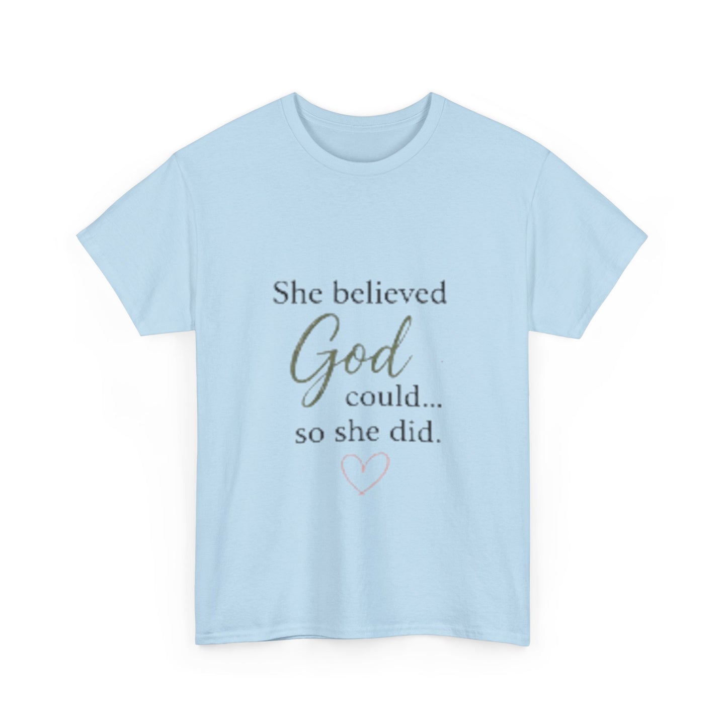 Faith-Inspired Tee — "She believed God could... so she did." Inspirational Christian T-Shirt
