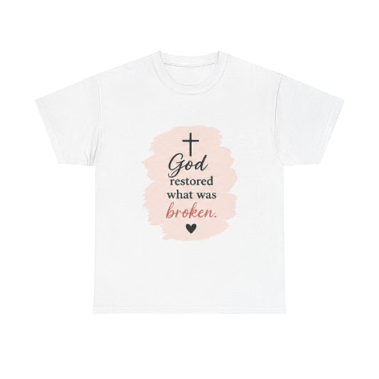 Christian Graphic Tee — "God Restored What Was Broken" Faith T-Shirt