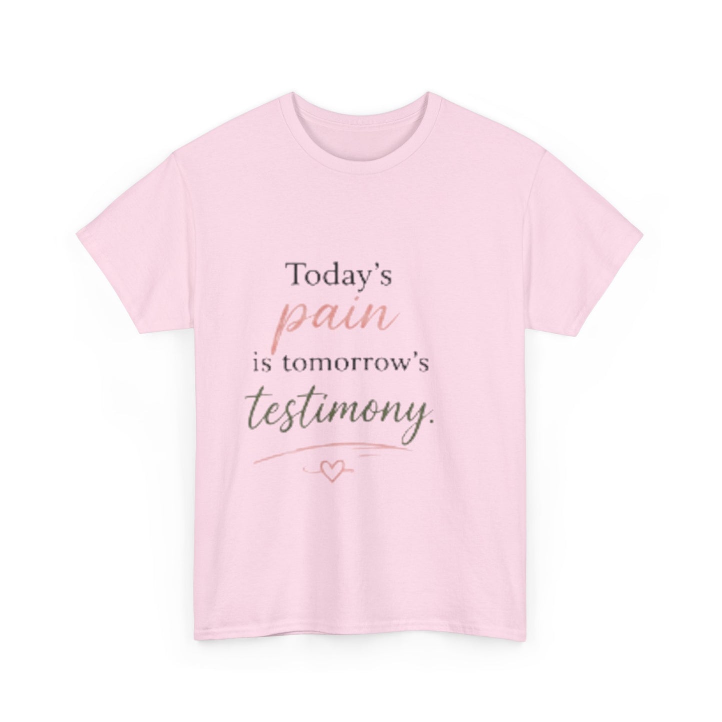 Inspirational Tee — “Today’s pain is tomorrow’s testimony” Motivational Graphic T-Shirt