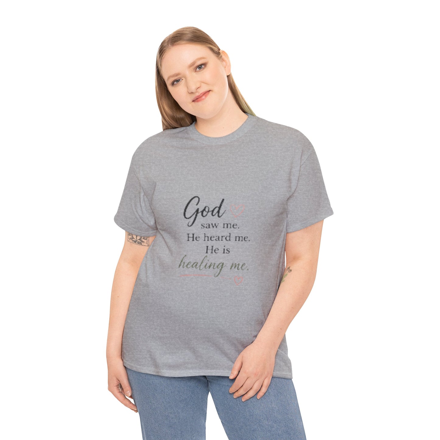 Christian T-Shirt — "God saw me. He heard me. He is healing me." Inspirational Faith Tee
