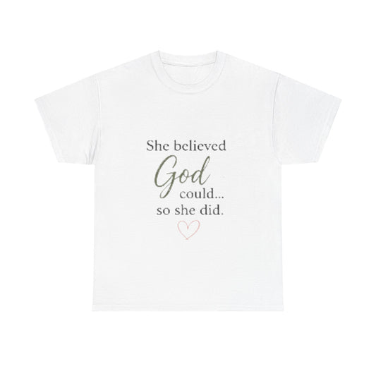 Faith-Inspired Tee — "She believed God could... so she did." Inspirational Christian T-Shirt