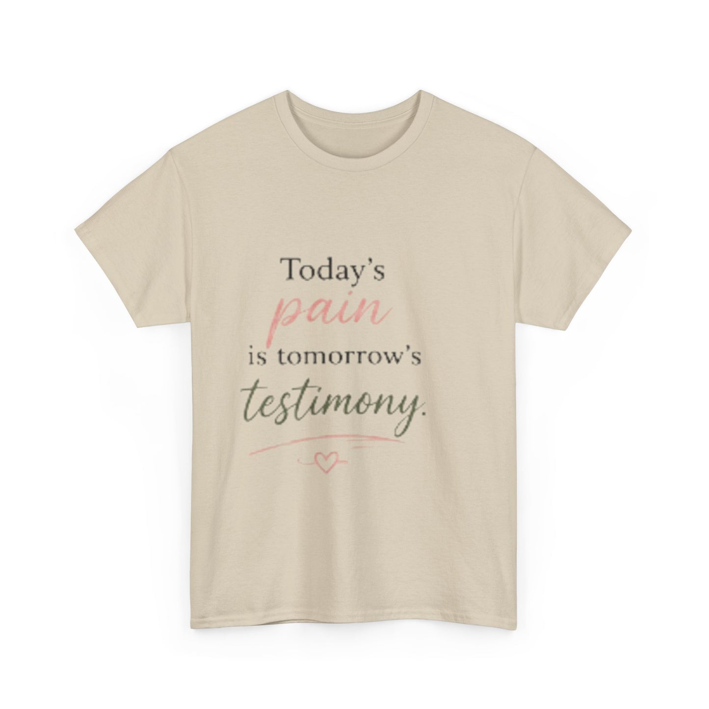 Inspirational Tee — “Today’s pain is tomorrow’s testimony” Motivational Graphic T-Shirt