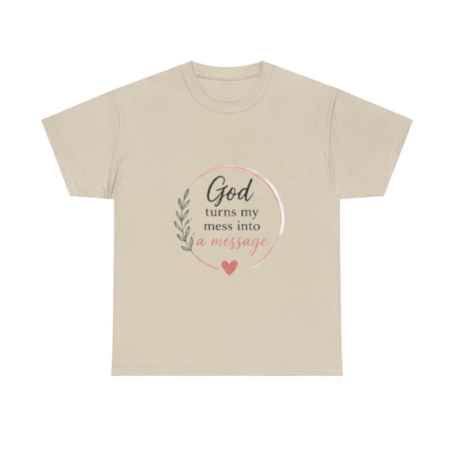 Faith Tee - "God Turns My Mess Into a Message" Inspirational Christian T‑Shirt