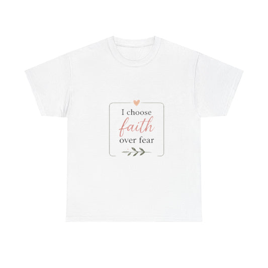 Faith Over Fear T-Shirt — I Choose Faith Inspirational Tee