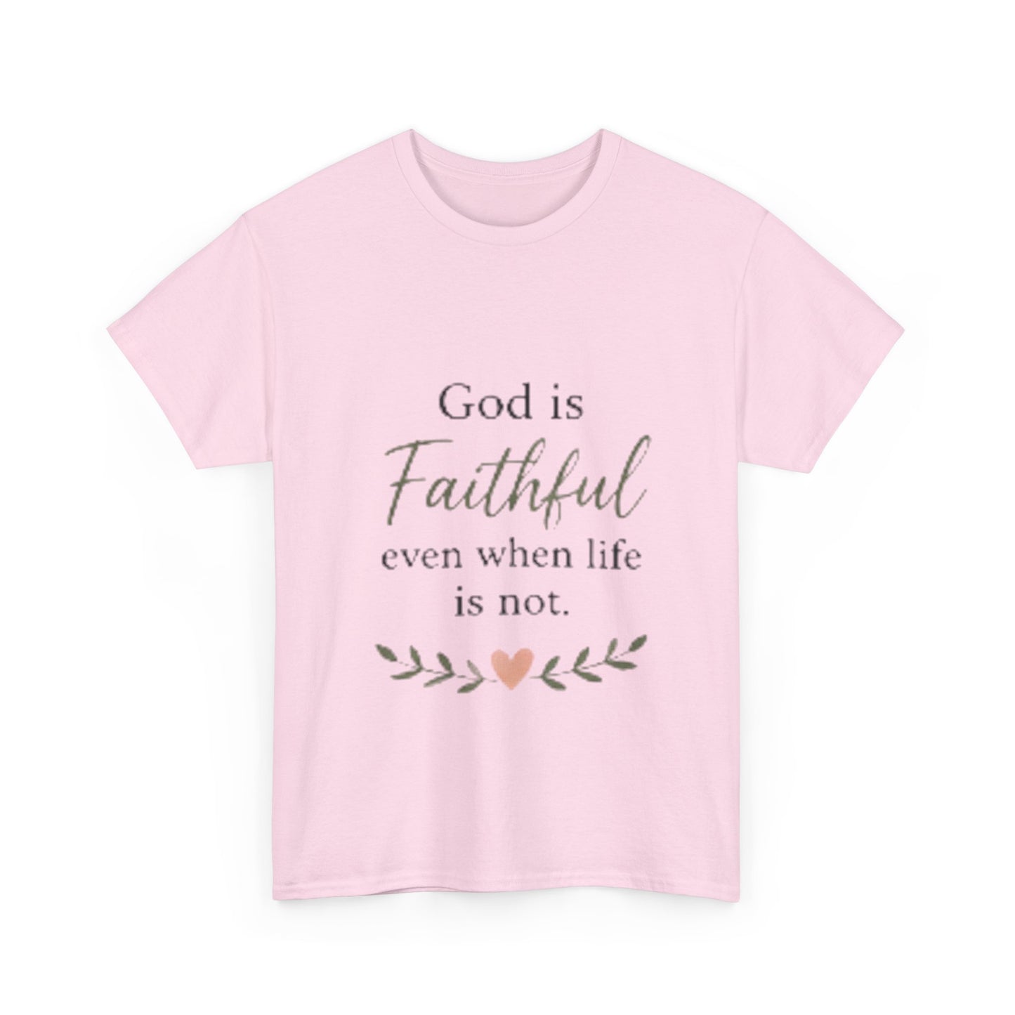 Faithful Tee — "God is Faithful even when life is not" Inspirational Christian T‑Shirt