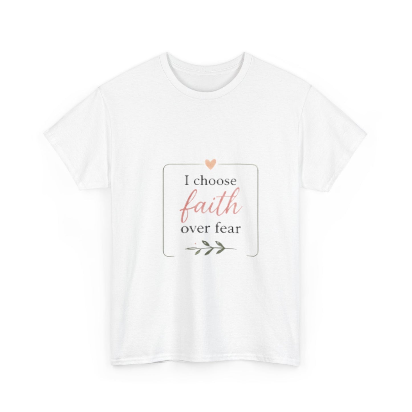 Faith Over Fear T-Shirt — I Choose Faith Inspirational Tee