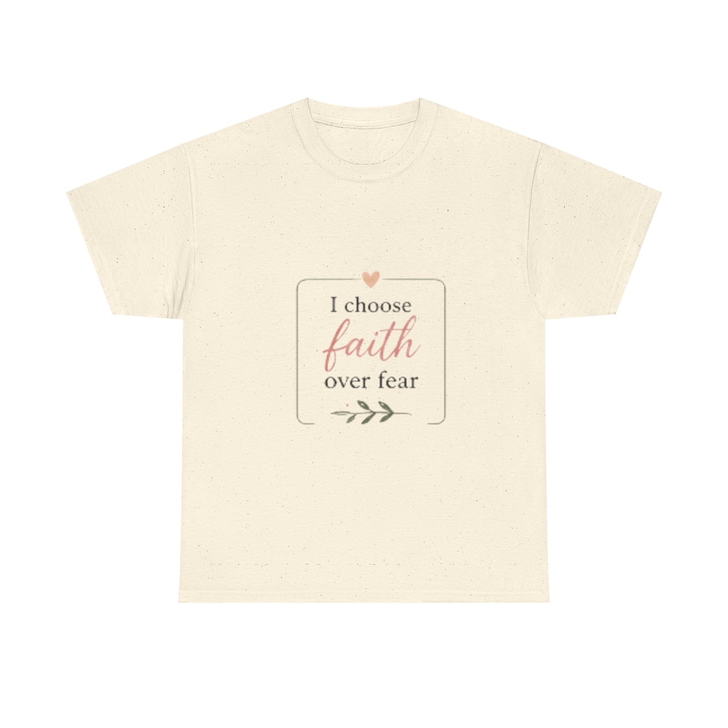 Faith Over Fear T-Shirt — I Choose Faith Inspirational Tee