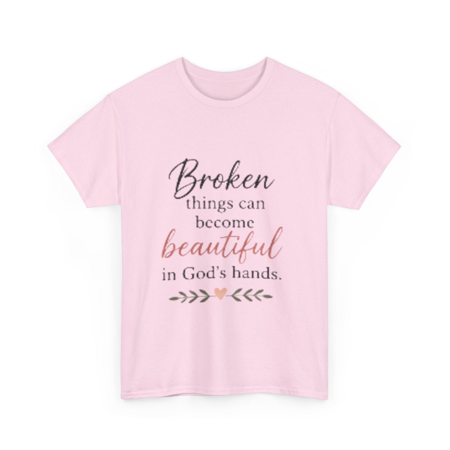 Inspirational Christian Tee — "Broken things can become beautiful in God's hands"
