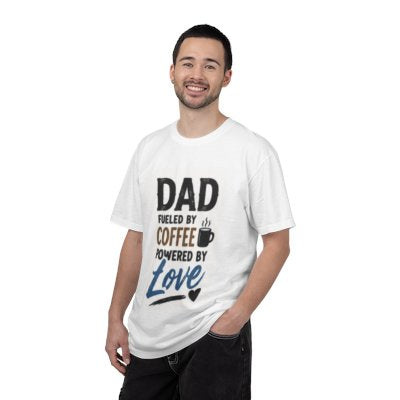 Dad Fueled By Coffee, Powered By Love T-Shirt