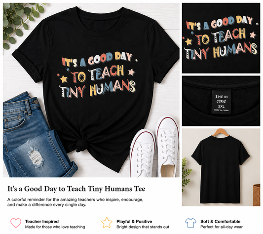 It's a Good Day to Teach Tiny Humans Graphic Tee | Teacher Shirt | Plus Size 2XL Teacher Apparel