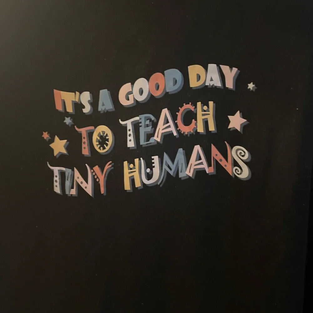 It's a Good Day to Teach Tiny Humans Graphic Tee | Teacher Shirt | Plus Size 2XL Teacher Apparel